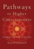 Pathways to Higher Consciousness - Finding Your True Inner Self (Paperback) - Ken ODonnell Photo