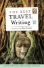 The Best Travel Writing, v.10 - True Stories from Around the World (Paperback) - James OReilly Photo