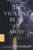 The Violent Bear It Away (Paperback) - Flannery OConnor Photo