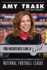 You Negotiate Like a Girl - Reflections on a Career in the National Football League (Hardcover) - Amy Trask Photo