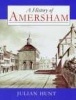 A History of Amersham (Paperback) - Julian Hunt Photo