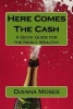 Here Comes the Cash - A Quick Guide for the Newly Wealthy (Paperback) - Dianna Moses Photo