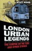 London Urban Legends - The Corpse on the Tube and Other Stories (Paperback, New) - Scott Wood Photo