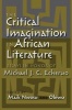 The Critical Imagination in African Literature - Essays in Honor of Michael J. C. Echeruo (Paperback) - Maik Nwosu Photo