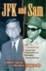 JFK and Sam - The Connection Between the Giancana and Kennedy Assassinations (Hardcover) - Antoinette Giancana Photo