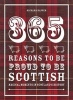 365 Reasons to be Proud to be Scottish - Magical Moments in Scotland's History (Hardcover) - Richard Happer Photo