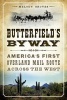 Butterfield's Byway - America's First Overland Mail Route Across the West (Paperback) - Melody Groves Photo