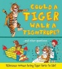 What If a... Could a Tiger Walk a Tightrope? (Hardcover) - Camilla de le Bedoyere Photo