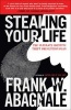 Stealing Your Life - The Ultimate Identity Theft Prevention Plan (Paperback) - Frank W Abagnale Photo