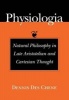 Physiologia - Natural Philosophy in Late Aristotelian and Cartesian Thought (Paperback) - Dennis Des Chene Photo