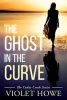 The Ghost in the Curve (Paperback) - Violet Howe Photo