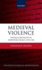 Medieval Violence - Physical Brutality in Northern France, 1270-1330 (Paperback) - Hannah Skoda Photo