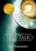 Let's Talk - Praying Your Way to a Deeper Relationship with God (Paperback) - Bill Crowder Photo