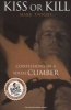 Kiss or Kill - Confessions of a Serial Climber (Paperback) - Mark Twight Photo