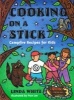 Cooking on a Stick: Campfire Recipes for Kids (Paperback, 1st ed) - Linda White Photo