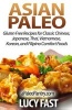 Asian Paleo - Gluten Free Recipes for Classic Chinese, Japanese, Thai, Vietnamese, Korean, and Filipino Comfort Foods (Paperback) - Lucy Fast Photo