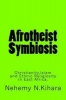 Afrotheist Symbiosis - Christianity, Islam and Ethnic Religiosity in East Africa (Paperback) - Prof Nehemy Ndirangu Kihara Ph D Photo