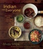 Indian for Everyone - The Home Cook's Guide to Traditional Favorites (Paperback) - Anupy Singla Photo