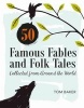 50 Famous Fables and Folk Tales - Collected from Around the World (Hardcover) - Tom Baker Photo