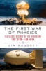 The First War of Physics - The Secret History of the Atom Bomb, 1939-1949 (Paperback) - Jim Baggott Photo