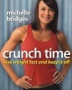 Crunch Time - Lose Weight Fast and Keep it Off (Paperback) - Michelle Bridges Photo