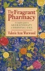 The Fragrant Pharmacy - A Home and Health Care Guide to Aromatherapy and Essential Oils (Paperback, New Ed) - Valerie Ann Worwood Photo