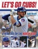 Let's Go Cubs! - A New Era on the North Side (Paperback) - Daily Herald Photo