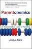 Parentonomics - An Economist Dad Looks at Parenting (Paperback) - Joshua Gans Photo