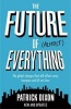 Future of Almost Everything - The Global Changes That Will Affect Every Business and All Our Lives (Paperback, Main) - Patrick Dixon Photo