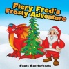 Fiery Fred's Frosty Adventure (Paperback) - Suzie Scatterbrain Photo