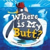 Where is My Butt? (Hardcover) - Donald Budge Photo