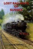 Lost Railways of Sussex (Paperback) - Leslie Oppitz Photo