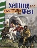 Settling and Unsettling the West (America in the 1800s) (Paperback) - Katelyn Rice Photo