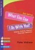 What Else Can I Do with You? - Helping Children Improve Classroom Behaviour (Paperback, 2nd Revised edition) - Fiona Wallace Photo