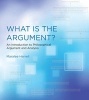 What is the Argument? - An Introduction to Philosophical Argument and Analysis (Paperback) - Maralee Harrell Photo