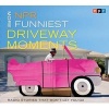  More Funniest Driveway Moments - Radio Stories That Won't Let You Go (Abridged, Standard format, CD, abridged edition) - Npr Photo