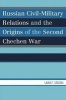 Russian Civil-military Relations and the Origins of the Second Chechen War (Paperback) - Lajos F Szaszdi Photo