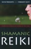 Shamanic Reiki - Expanded Ways of Working with Universal Life Force Energy (Paperback) - Llyn Roberts Photo