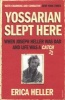 Yossarian Slept Here - When Joseph Heller Was Dad and Life Was a Catch-22 (Paperback) - Erica Heller Photo