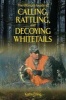 The Ultimate Guide to Calling, Rattling, and Decoying Whitetails (Paperback) - Kathy Etling Photo