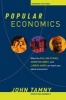 Popular Economics - What the Rolling Stones, Downton Abbey, and Lebron James Can Teach You About Economics (Hardcover) - John Tamny Photo