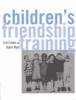 Children's Friendship Training (Paperback) - Fred D Frankel Photo