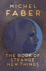 The Book of Strange New Things (Paperback, Main) - Michel Faber Photo