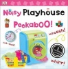 Noisy Playhouse Peekaboo! (Board book) - Dk Photo