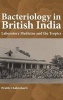 Bacteriology in British India - Laboratory Medicine and the Tropics (Hardcover, New) - Pratik Chakrabarti Photo