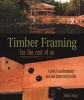 Timber Framing for the Rest of Us - A Guide to Contemporary Post and Beam Construction (Paperback) - Rob Roy Photo