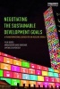 Negotiating the Sustainable Development Goals - A Transformational Agenda for an Insecure World (Paperback) - Felix Dodds Photo