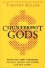 Counterfeit Gods - When the Empty Promises of Love, Money, and Power Let You Down (Paperback) - Timothy Keller Photo