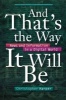 And That's the Way it Will be - News and Information in a Digital World (Paperback, New Ed) - Christopher Harper Photo