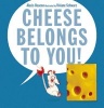 Cheese Belongs to You! (Hardcover) - Alexis Deacon Photo